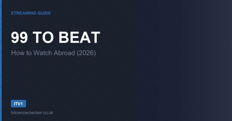 How to Watch 99 to Beat Abroad (2026)