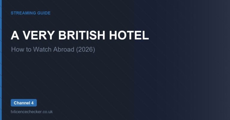 How to Watch A Very British Hotel Abroad (2026)