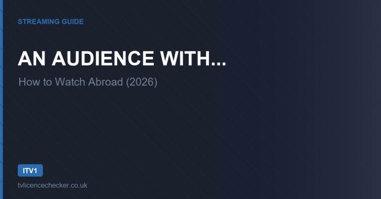 How to Watch An Audience with… Abroad (2026)