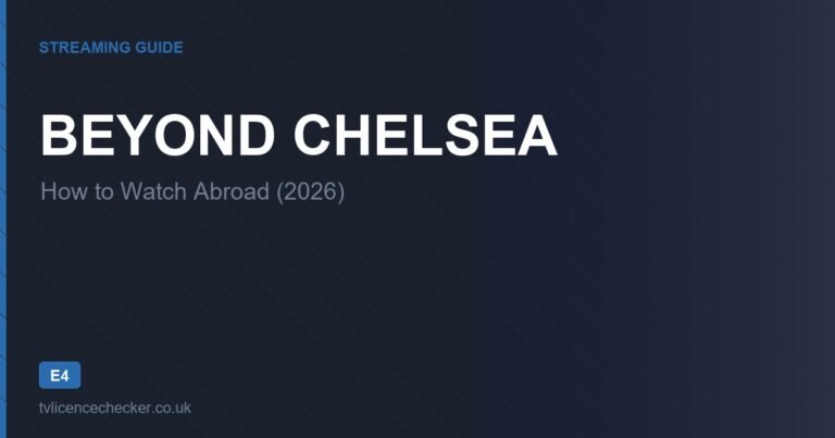 How to Watch Beyond Chelsea Abroad (2026)