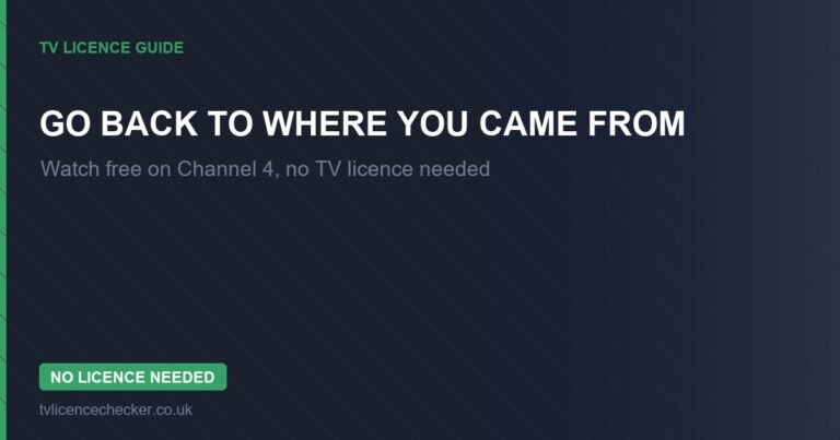 Watch Go Back To Where You Came From Without a TV Licence (Free on Channel 4)